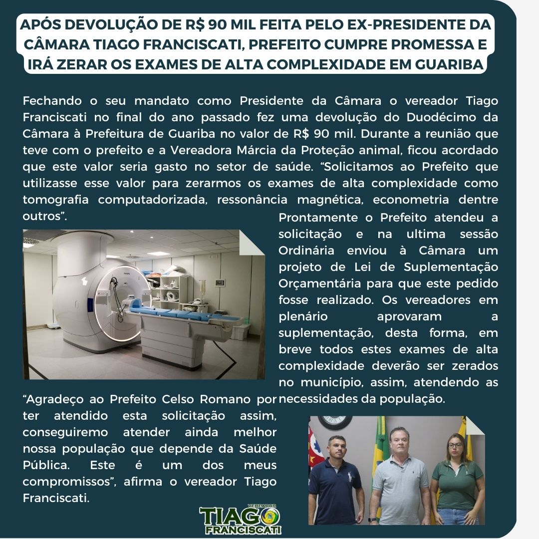 Após devolução de R$ 90 Mil feita pelo ex-presidente da Câmara Tiago Franciscati, prefeito cumpre promessa e irá zerar os exames de alta complexidade em Guariba