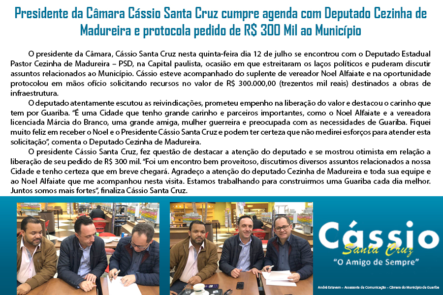 Presidente da Câmara Cássio Santa Cruz cumpre agenda com Deputado Cezinha de Madureira e protocola pedido de R$ 300 Mil ao Município